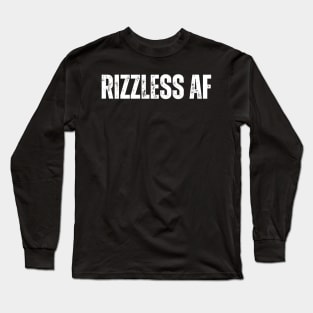 RIZZLESS AF Long Sleeve T-Shirt